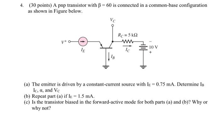 Solved 4. (30 points) A pnp transistor with β=60 is | Chegg.com