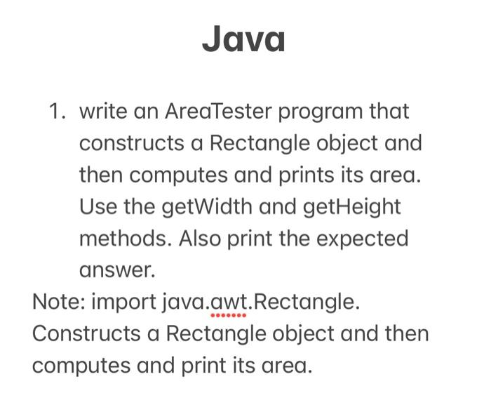 Solved Java 1. write an AreaTester program that constructs a | Chegg.com