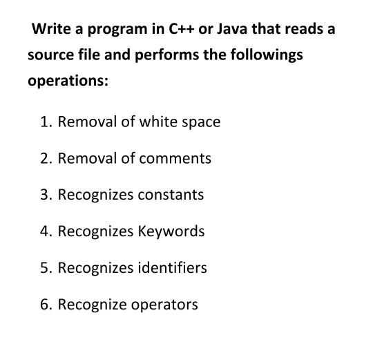 Solved Write a program in C++ or Java that reads a source | Chegg.com
