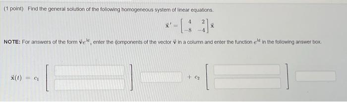 Solved (1 point) Find the general solution of the following | Chegg.com