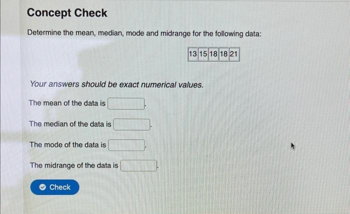 Solved Concept Check Determine The Mean, Median, Mode And | Chegg.com