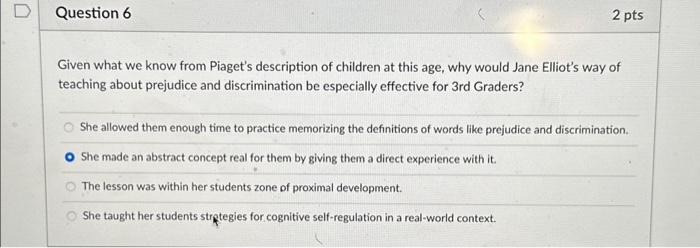 Solved Question 6 2 pts Given what we know from Piaget s Chegg