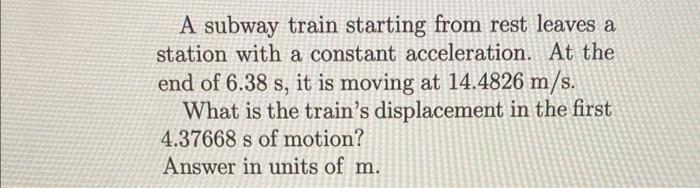 Solved A subway train starting from rest leaves a station | Chegg.com