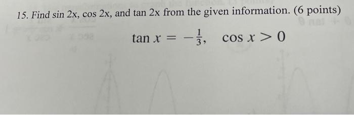 Solved 15 Find Sin2xcos2x And Tan2x From The Given 6466