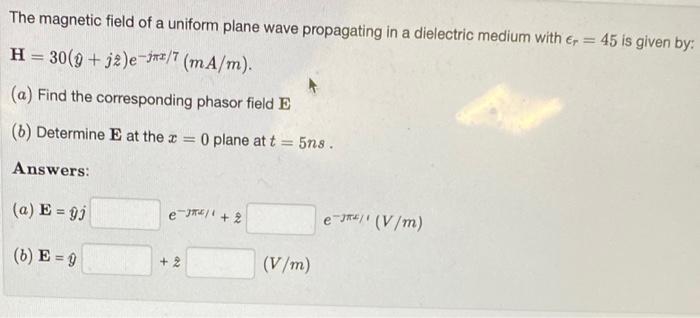 Solved The magnetic field of a uniform plane wave | Chegg.com
