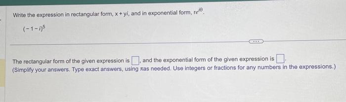 Solved Write the expression in rectangular form, x+yi, and | Chegg.com