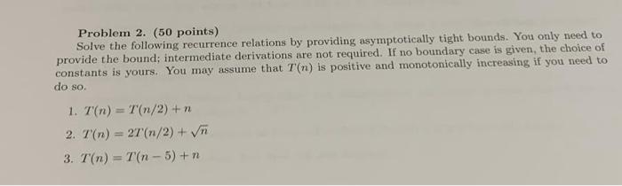 Solved Problem 2. (50 points) Solve the following recurrence | Chegg.com