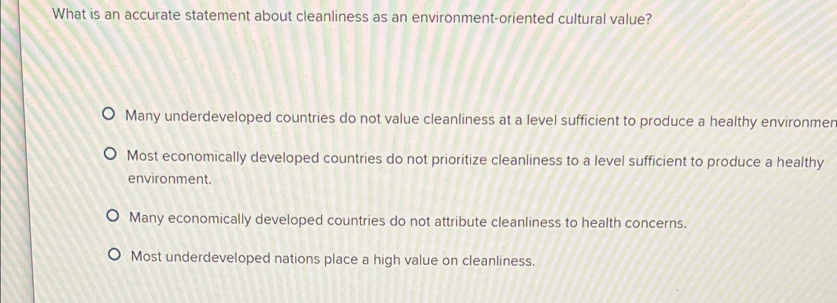 Solved What is an accurate statement about cleanliness as an | Chegg.com