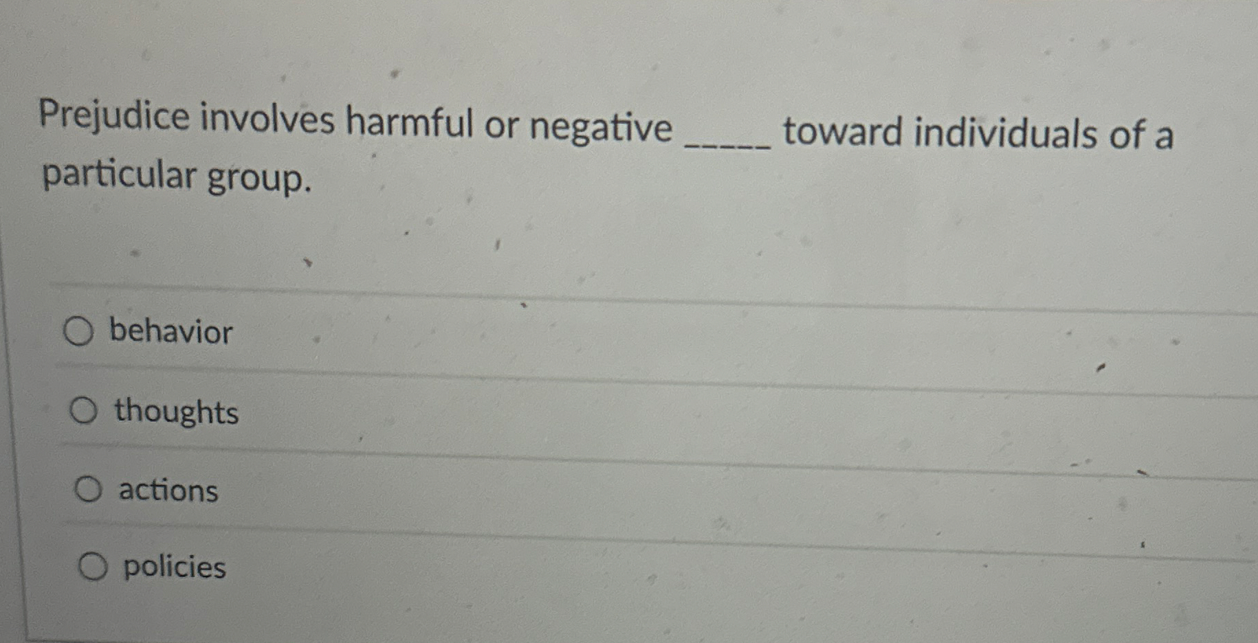 Solved Prejudice involves harmful or negative particular | Chegg.com