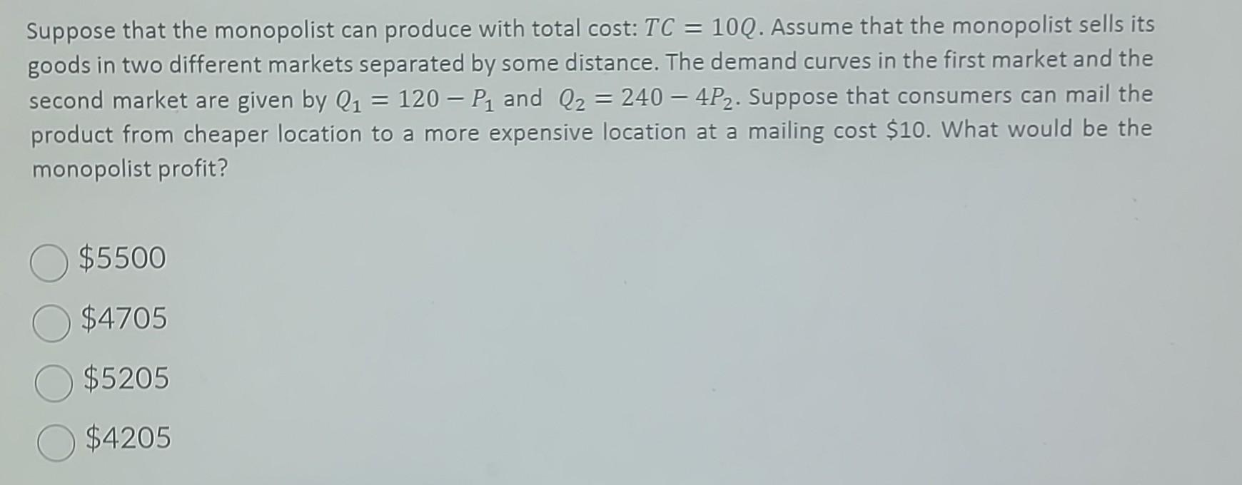 Solved Suppose That The Monopolist Can Produce With Total | Chegg.com