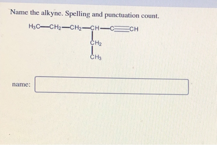 Solved Name The Alkyne Spelling And Punctuation Count