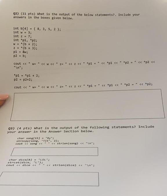 Solved Q2) (11 pts) What is the output of the below | Chegg.com