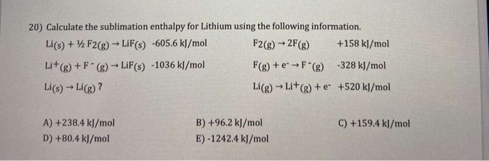 Solved 20) Calculate the sublimation enthalpy for Lithium | Chegg.com