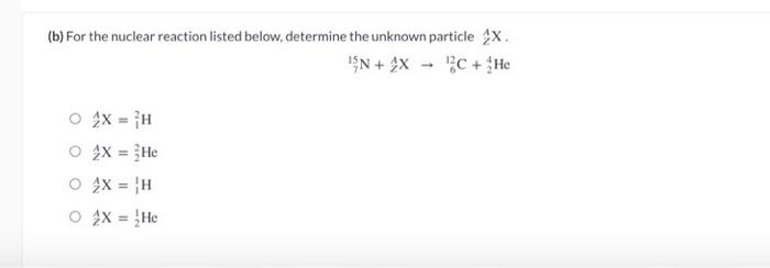 Solved (b) For The Nuclear Reaction Listed Below, Determine | Chegg.com