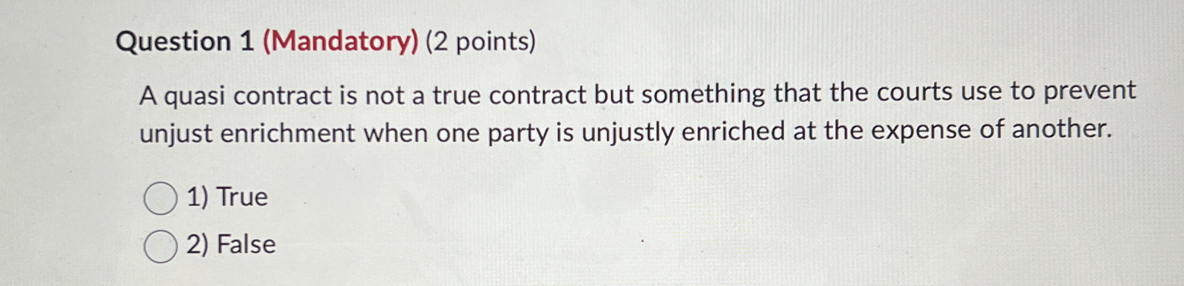 Solved Question 1 (Mandatory) (2 ﻿points)A quasi contract is | Chegg.com