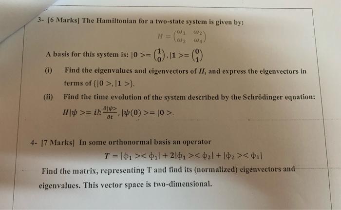 Solved 3- [6 Marks) The Hamiltonian for a two-state system | Chegg.com