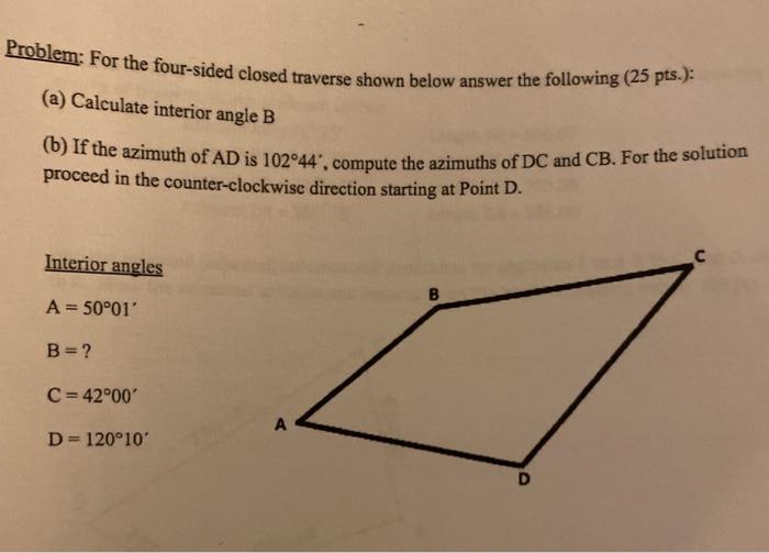 Solved Problem: For the four-sided closed traverse shown | Chegg.com