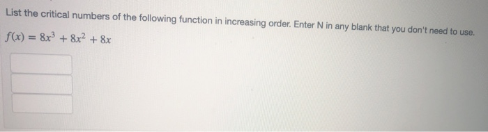 Solved List the critical numbers of the following function | Chegg.com