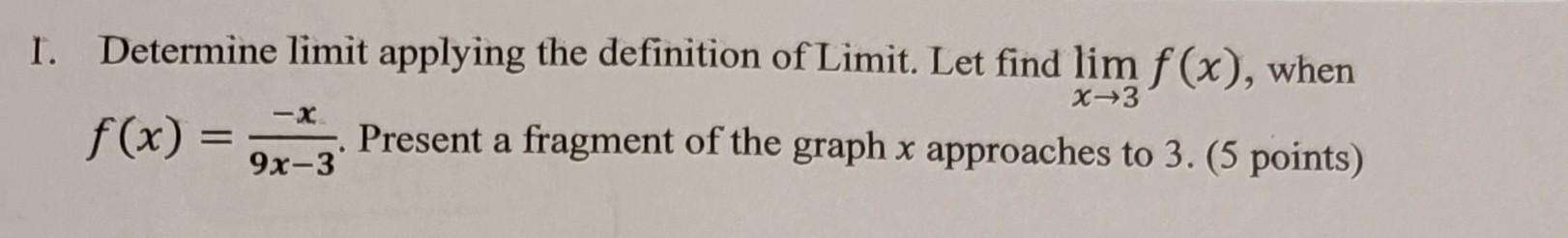 Solved Determine limit applying the definition of Limit. Let | Chegg.com