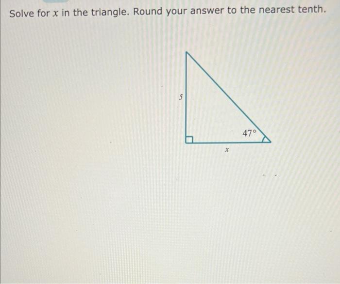 Solved Solve For X In The Triangle Round Your Answer To The 9244