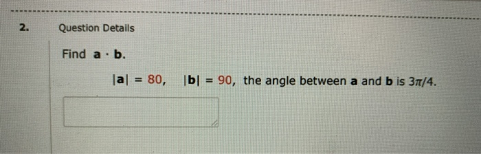 Solved 2. Question Details Find A . B. La 80, [b] = 90, The | Chegg.com