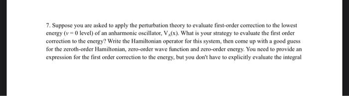 Solved 7. Suppose You Are Asked To Apply The Perturbation | Chegg.com