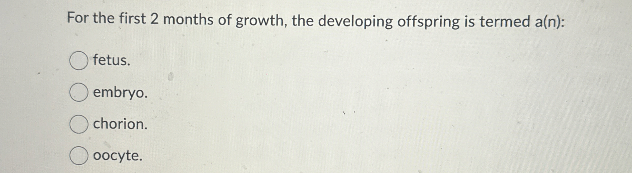 Solved For the first 2 ﻿months of growth, the developing | Chegg.com