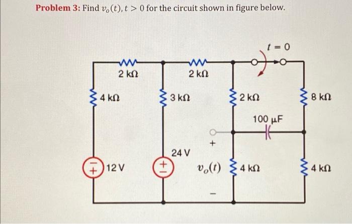 Solved Problem 3: Find v.(t),t> 0 for the circuit shown in | Chegg.com