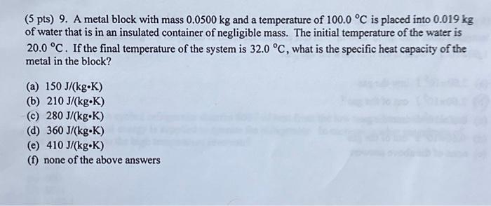 Solved (5 pts) 9. A metal block with mass 0.0500 kg and a | Chegg.com