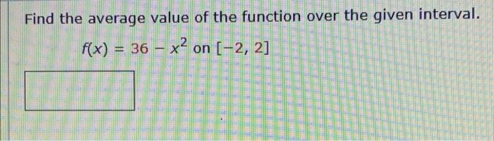 Solved Find the average value of the function over the given | Chegg.com