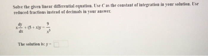 Solved Solve The Given Linear Differential Equation. Use C | Chegg.com