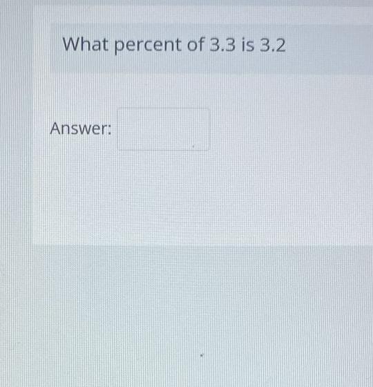 solved-what-percent-of-3-3-is-3-2answer-chegg