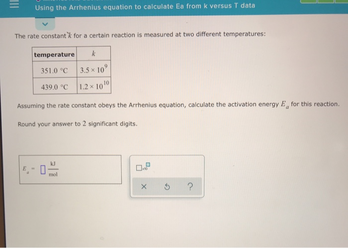 Solved Using The Arrhenius Equation To Calculate Ea From K Chegg Hot