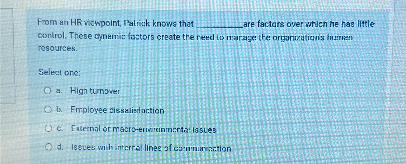 Solved From an HR viewpoint, Patrick knows that are factors | Chegg.com