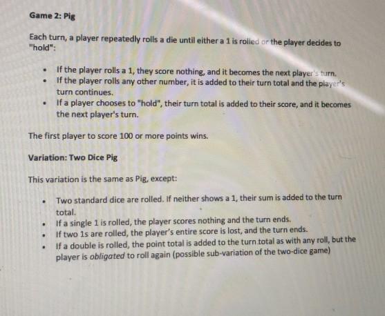 Solved Game 2: Pig Each turn, a player repeatedly rolls a | Chegg.com