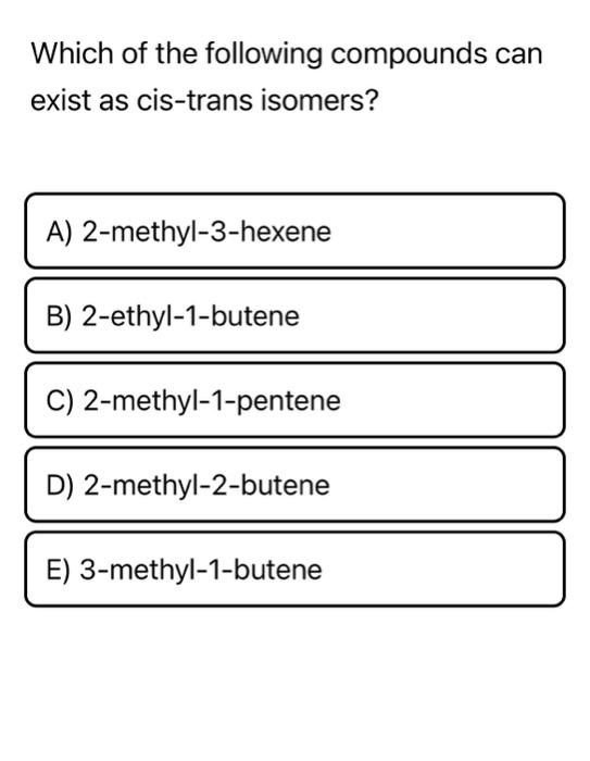 Solved Which of the following compounds can exist as | Chegg.com