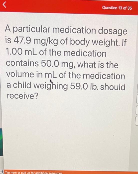 Solved A particular medication dosage is 47.9mg kg of body Chegg