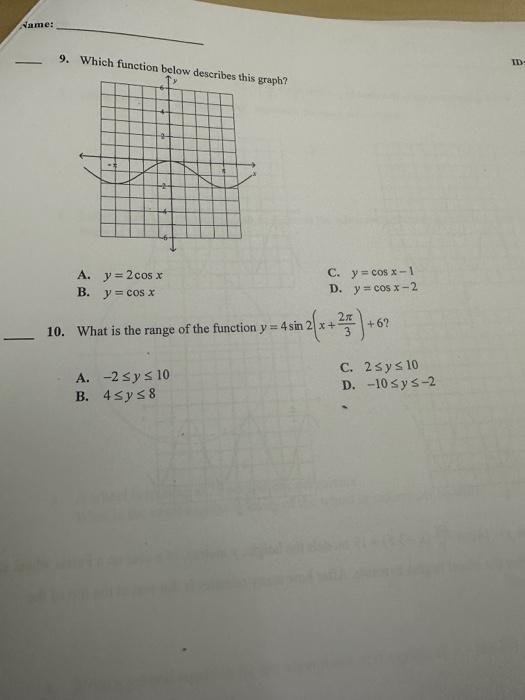 9. Which function below dana-n \( \mathrm{ph} \) ? A. \( y=2 \cos x \) C. \( y=\cos x-1 \) B. \( y=\cos x \) D. \( y=\cos x-2