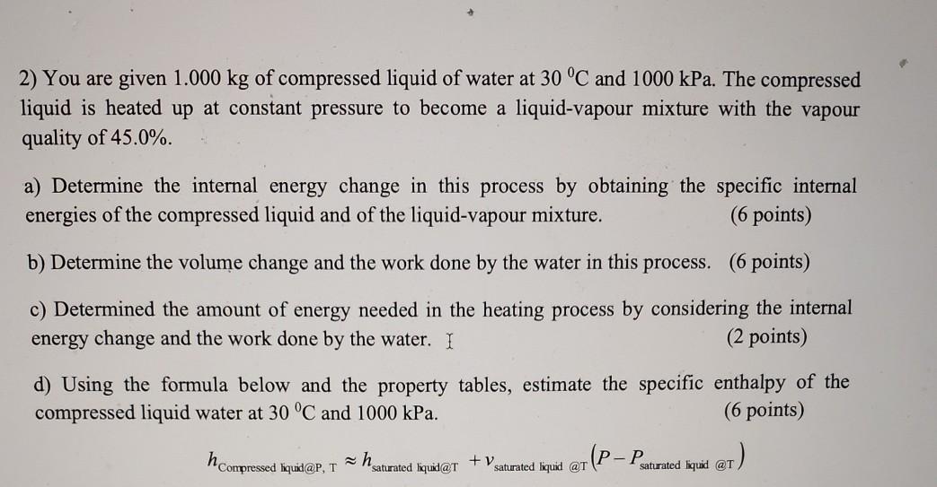 Solved 2 You are given 1 000 kg of compressed liquid of Chegg com