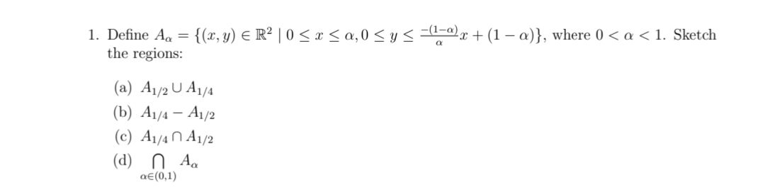 1 Define Aα { X Y ∈r2∣0≤x≤α 0≤y≤α− 1−α X 1−α }