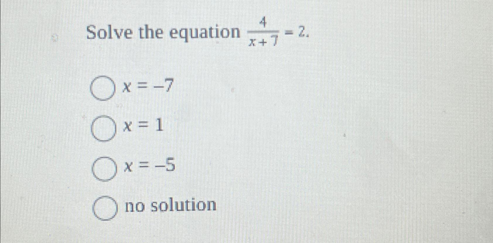 solved-solve-the-equation-4x-7-2-x-7x-1x-5no-solution-chegg