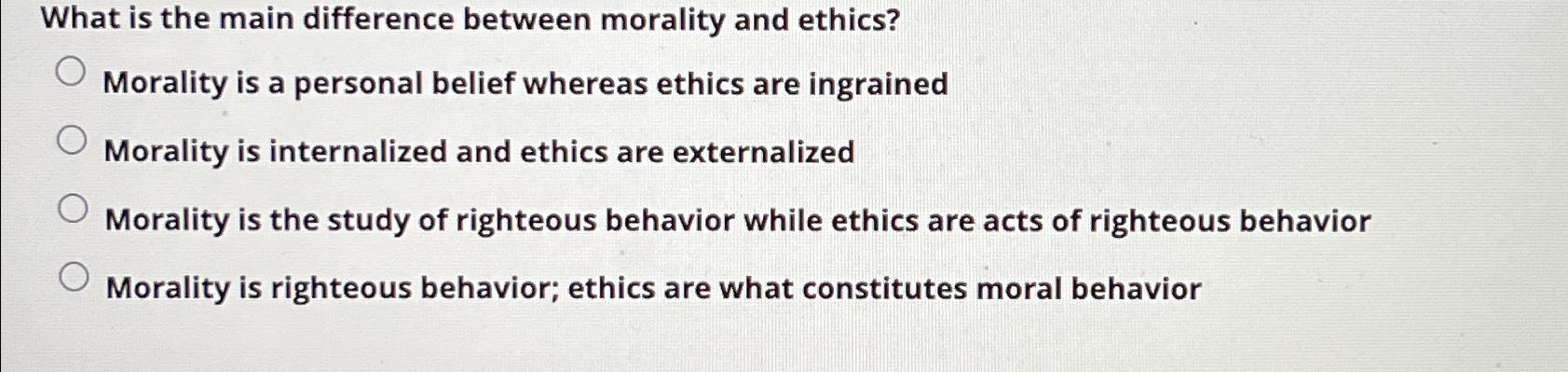 Solved What is the main difference between morality and | Chegg.com