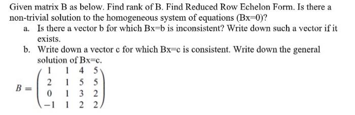 Solved Given Matrix B As Below. Find Rank Of B. Find Reduced | Chegg.com