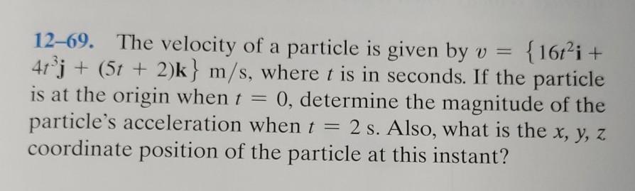Solved 12–69. The velocity of a particle is given by v = | Chegg.com