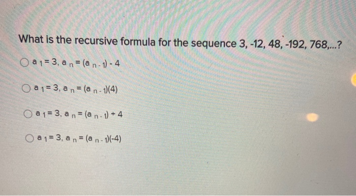 Solved What Is The Recursive Formula For The Sequence 3 Chegg Com