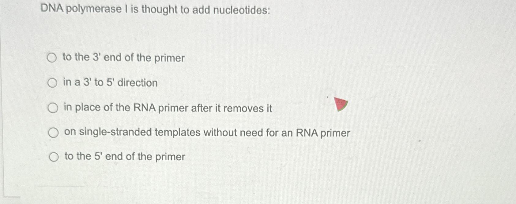 Solved DNA polymerase I is thought to add nucleotidesto the