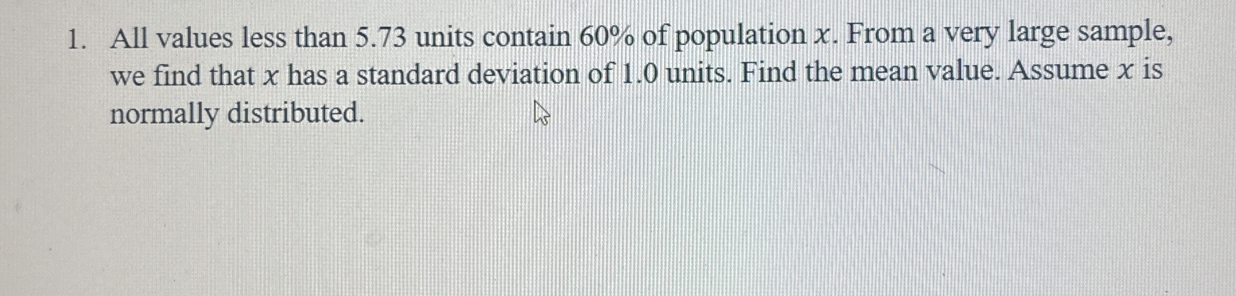 Solved All values less than 5.73 ﻿units contain 60% ﻿of | Chegg.com