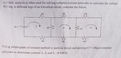 Solved (c) Mesh analysis is often used for solving complex | Chegg.com