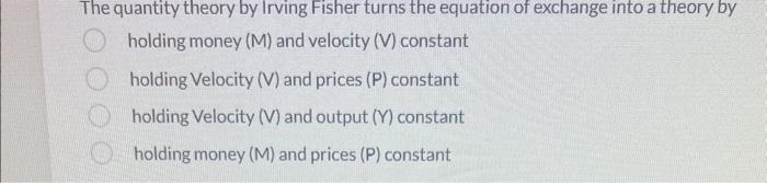 in irving fisher's quantity theory of money velocity was determined by