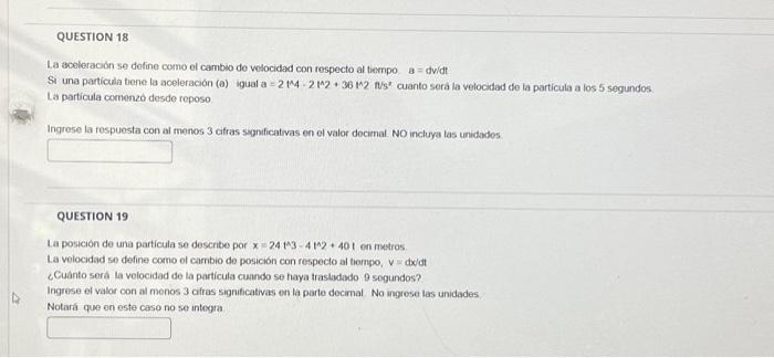 La aceleración se define como ol cambio do velocidad con respecto al tiempo \( a=d v i d t \) La particula comenzo desde repo